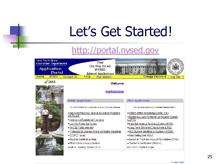 Let’s Get Started! http: //portal. nysed. gov 25 