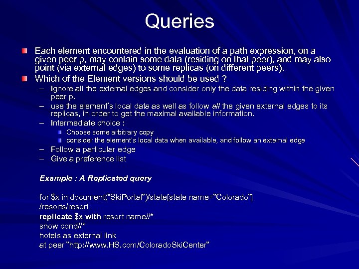 Queries Each element encountered in the evaluation of a path expression, on a given