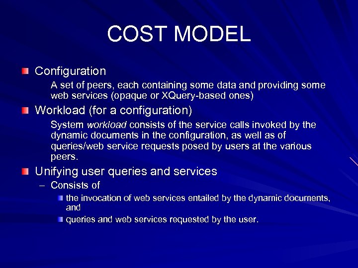 COST MODEL Configuration A set of peers, each containing some data and providing some