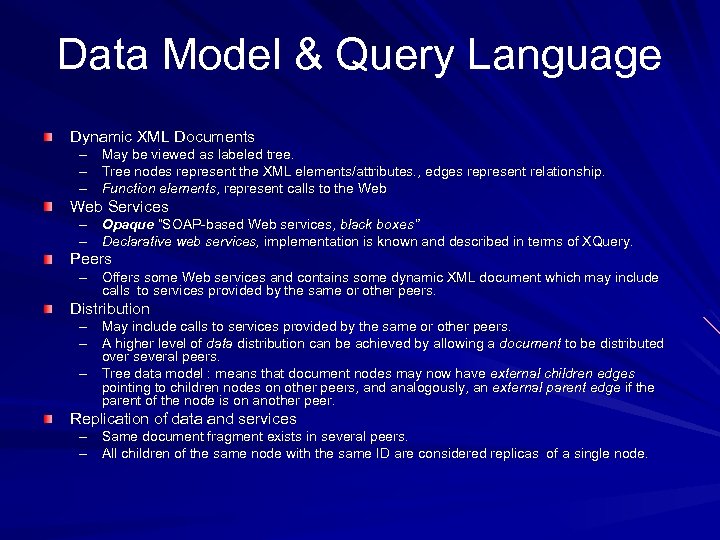 Data Model & Query Language Dynamic XML Documents – May be viewed as labeled