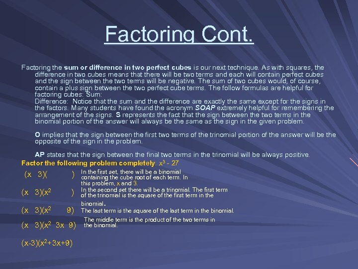 Factoring Cont. Factoring the sum or difference in two perfect cubes is our next