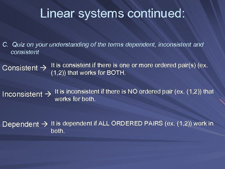 Linear systems continued: C. Quiz on your understanding of the terms dependent, inconsistent and