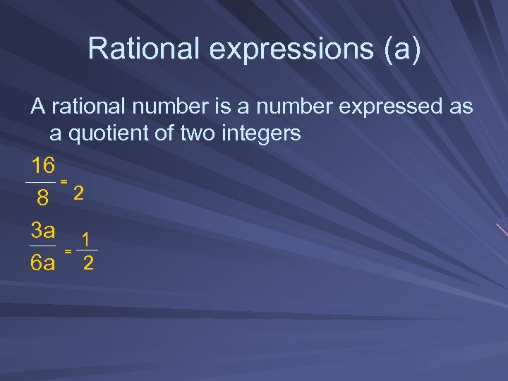 Rational expressions (a) A rational number is a number expressed as a quotient of