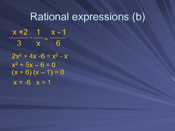 Rational expressions (b) x +2 1 x - 1 = 3 x 6 2