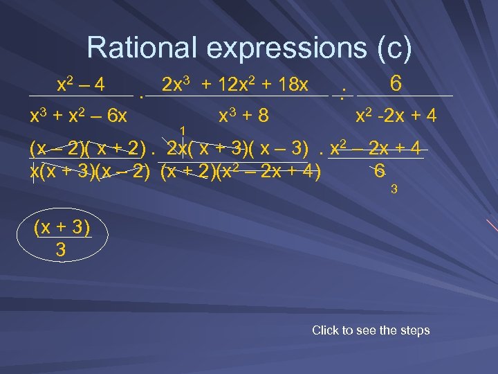 Rational expressions (c) x 2 – 4 . 2 x 3 + 12 x