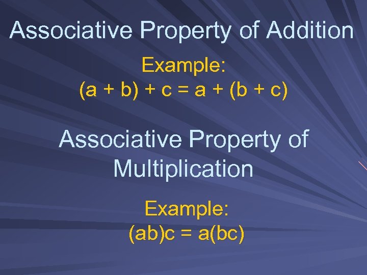 Associative Property of Addition Example: (a + b) + c = a + (b