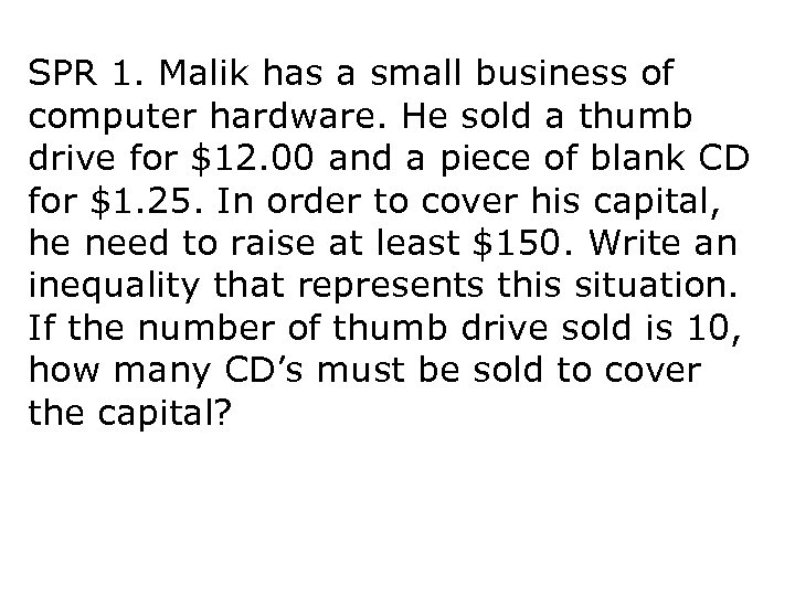 SPR 1. Malik has a small business of computer hardware. He sold a thumb