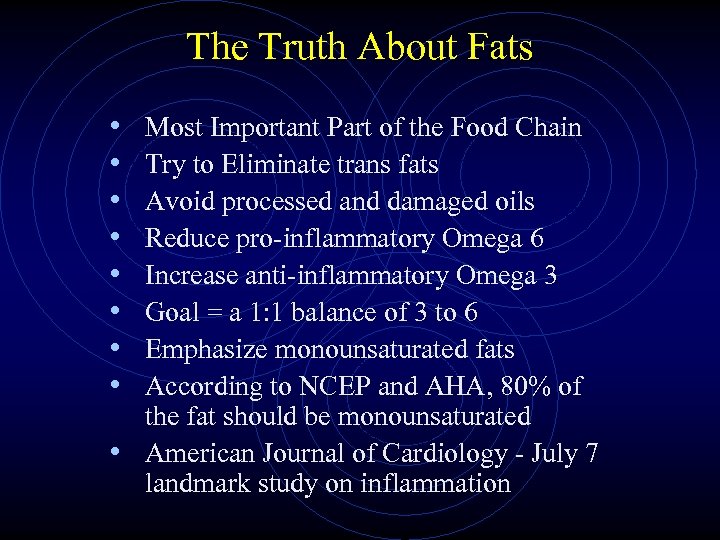 The Truth About Fats • • Most Important Part of the Food Chain Try
