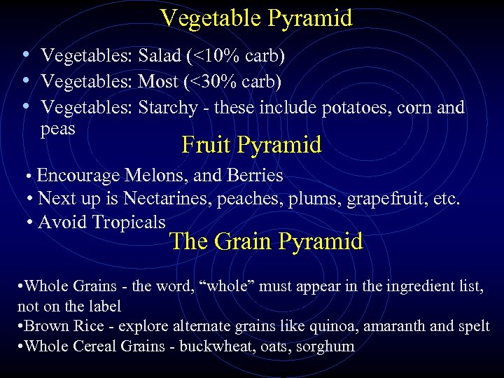 Vegetable Pyramid • Vegetables: Salad (<10% carb) • Vegetables: Most (<30% carb) • Vegetables: