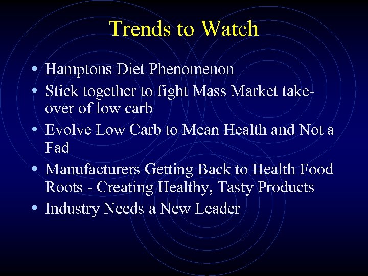 Trends to Watch • Hamptons Diet Phenomenon • Stick together to fight Mass Market