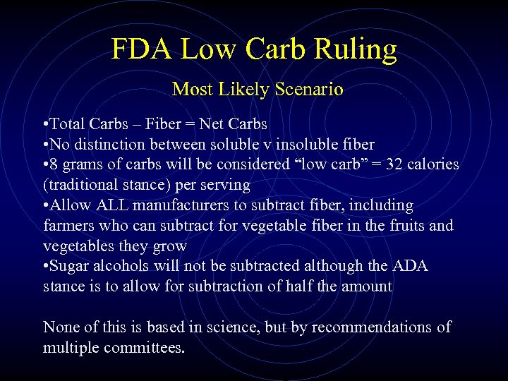 FDA Low Carb Ruling Most Likely Scenario • Total Carbs – Fiber = Net