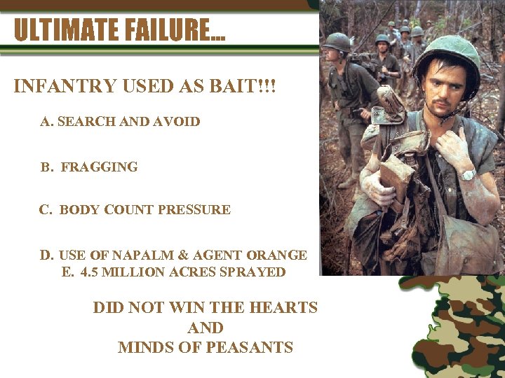 ULTIMATE FAILURE… INFANTRY USED AS BAIT!!! A. SEARCH AND AVOID B. FRAGGING C. BODY