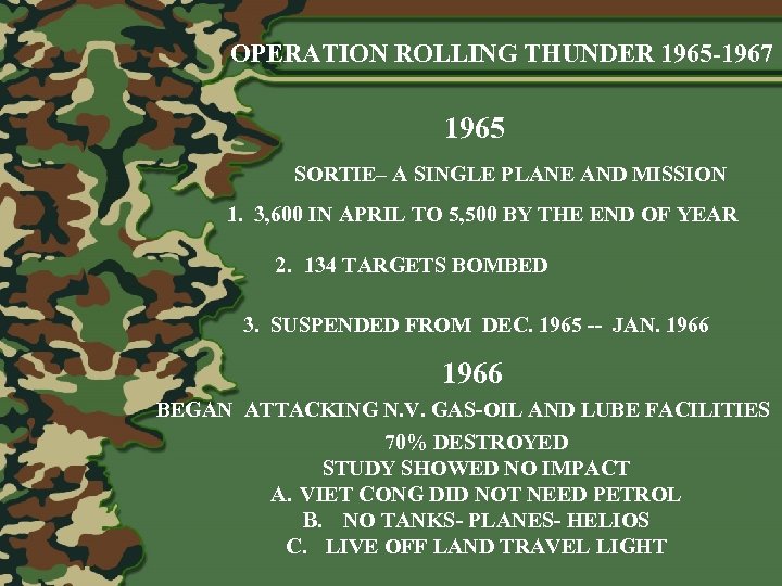 OPERATION ROLLING THUNDER 1965 -1967 1965 SORTIE– A SINGLE PLANE AND MISSION 1. 3,