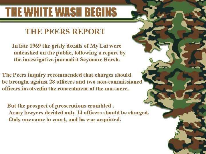 THE WHITE WASH BEGINS THE PEERS REPORT In late 1969 the grisly details of