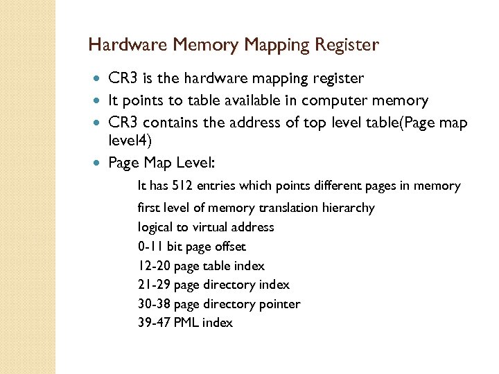 Hardware Memory Mapping Register CR 3 is the hardware mapping register It points to