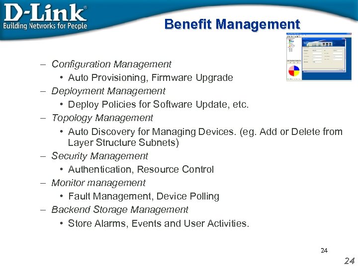 Benefit Management – Configuration Management • Auto Provisioning, Firmware Upgrade – Deployment Management •