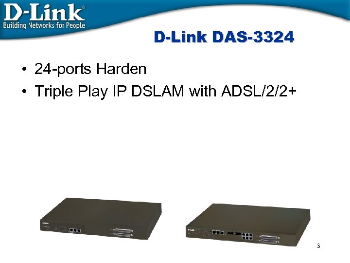 D-Link DAS-3324 • 24 -ports Harden • Triple Play IP DSLAM with ADSL/2/2+ 3