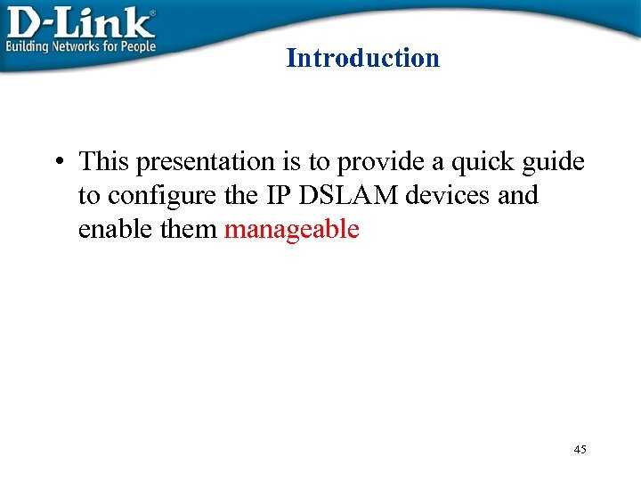 Introduction • This presentation is to provide a quick guide to configure the IP