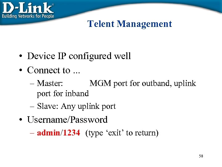 Telent Management • Device IP configured well • Connect to. . . – Master: