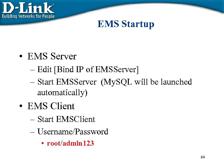 EMS Startup • EMS Server – Edit [Bind IP of EMSServer] – Start EMSServer