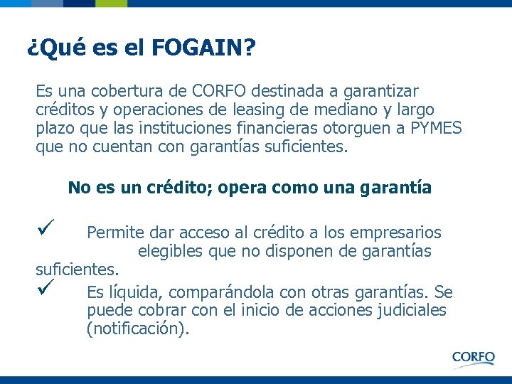 ¿Qué es el FOGAIN? Es una cobertura de CORFO destinada a garantizar créditos y