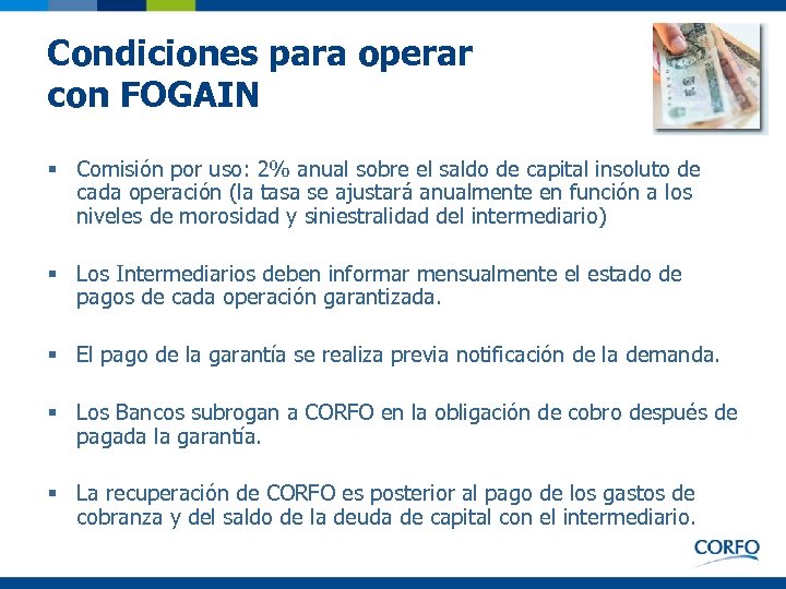 Condiciones para operar con FOGAIN § Comisión por uso: 2% anual sobre el saldo