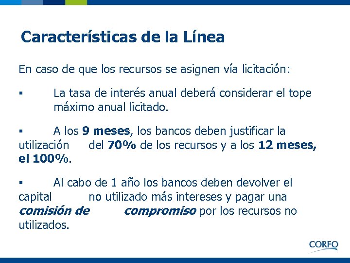 Características de la Línea En caso de que los recursos se asignen vía licitación: