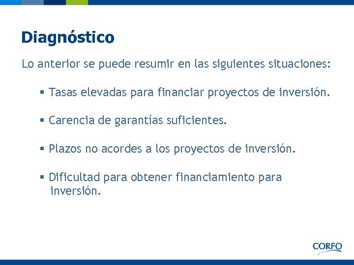 Diagnóstico Lo anterior se puede resumir en las siguientes situaciones: § Tasas elevadas para
