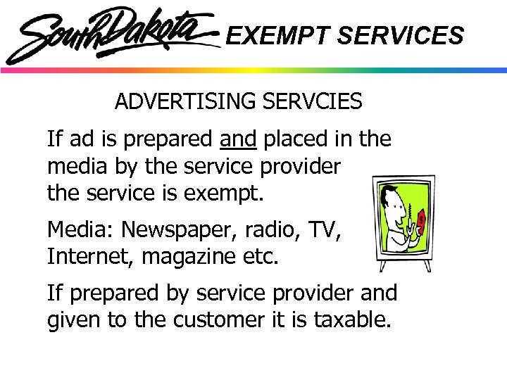 EXEMPT SERVICES ADVERTISING SERVCIES If ad is prepared and placed in the media by