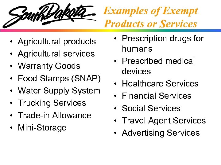 Examples of Exempt Products or Services • • Agricultural products Agricultural services Warranty Goods