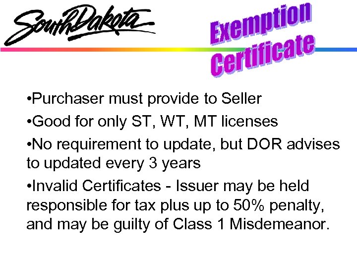  • Purchaser must provide to Seller • Good for only ST, WT, MT