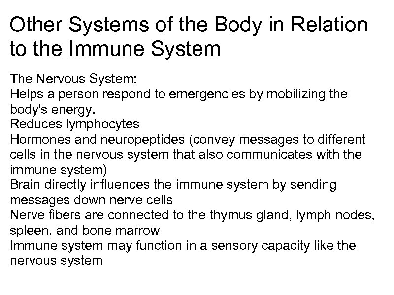 Other Systems of the Body in Relation to the Immune System The Nervous System:
