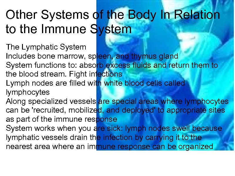 Other Systems of the Body In Relation to the Immune System The Lymphatic System