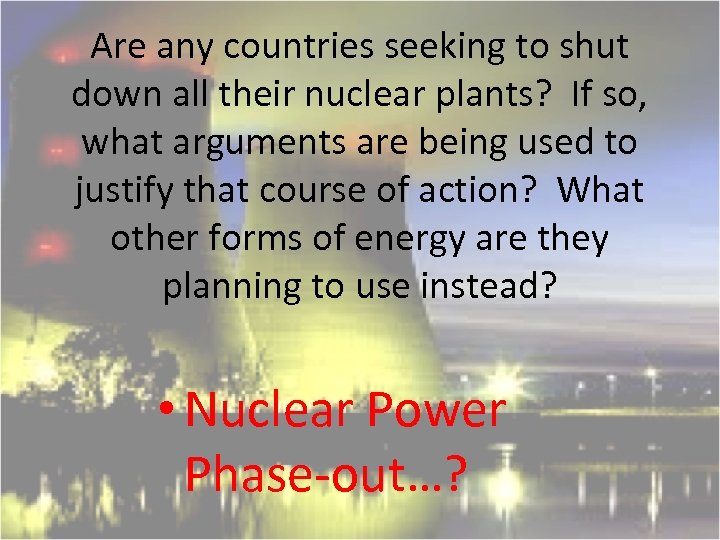 Are any countries seeking to shut down all their nuclear plants? If so, what