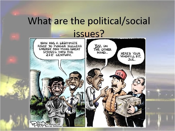 What are the political/social issues? 