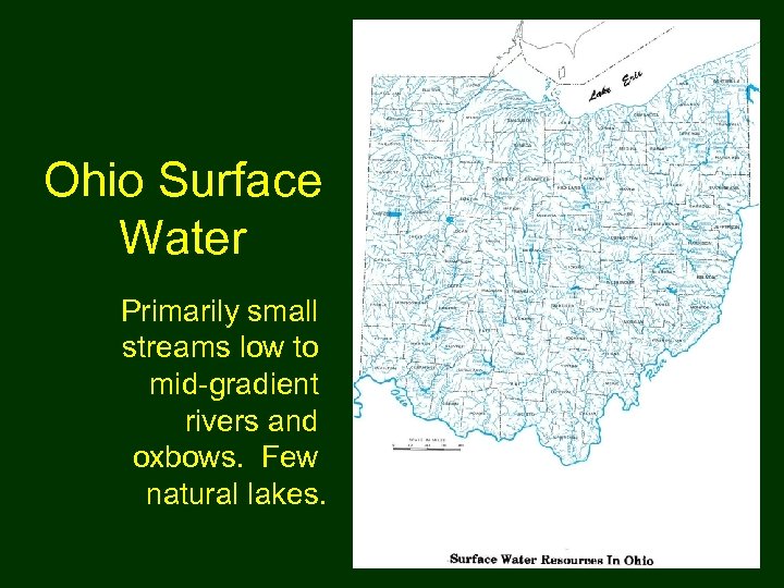 Ohio Surface Water Primarily small streams low to mid-gradient rivers and oxbows. Few natural