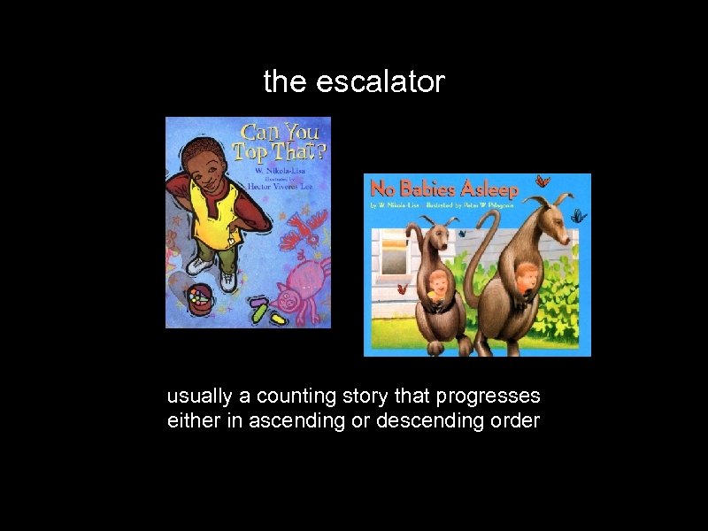 the escalator usually a counting story that progresses either in ascending or descending order
