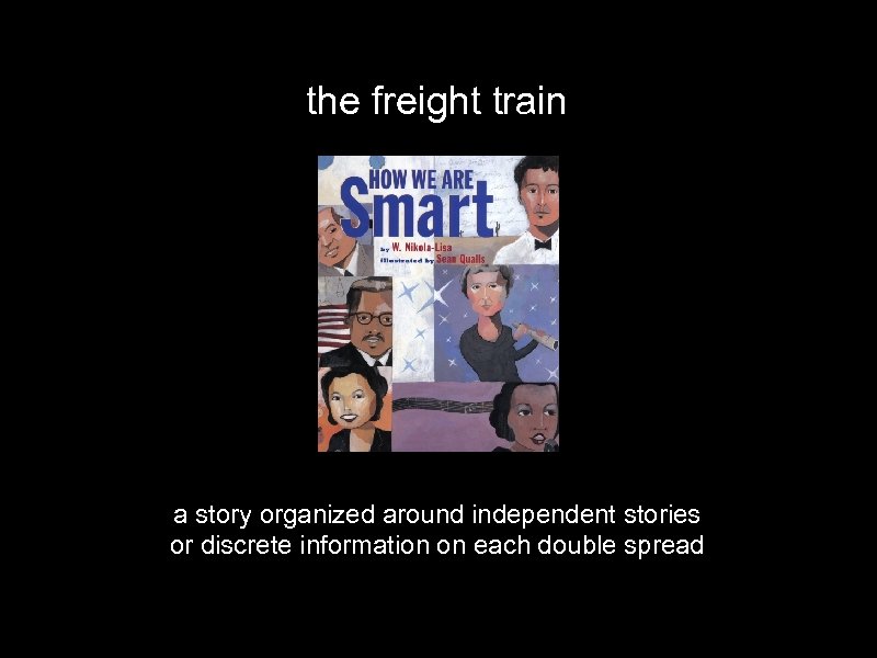 the freight train a story organized around independent stories or discrete information on each