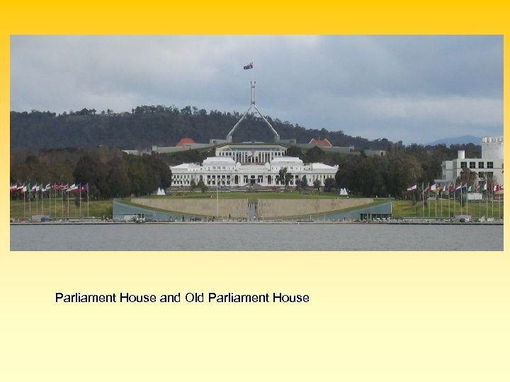 Parliament House and Old Parliament House 