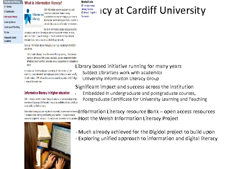 Information Literacy at Cardiff University Library based initiative running for many years • •