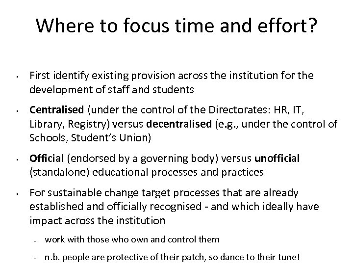 Where to focus time and effort? • • First identify existing provision across the