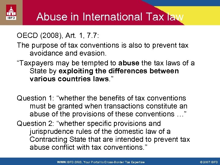 Abuse in International Tax law OECD (2008), Art. 1, 7. 7: The purpose of