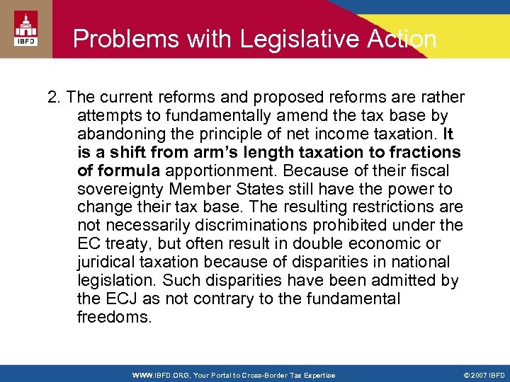 Problems with Legislative Action 2. The current reforms and proposed reforms are rather attempts