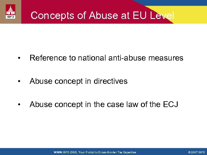 Concepts of Abuse at EU Level • Reference to national anti-abuse measures • Abuse