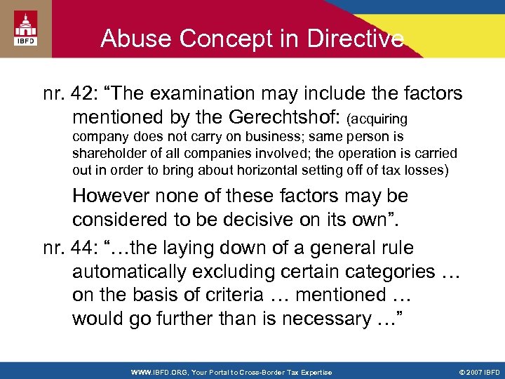 Abuse Concept in Directive nr. 42: “The examination may include the factors mentioned by