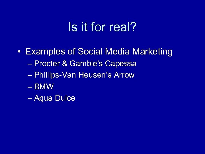 Is it for real? • Examples of Social Media Marketing – Procter & Gamble's