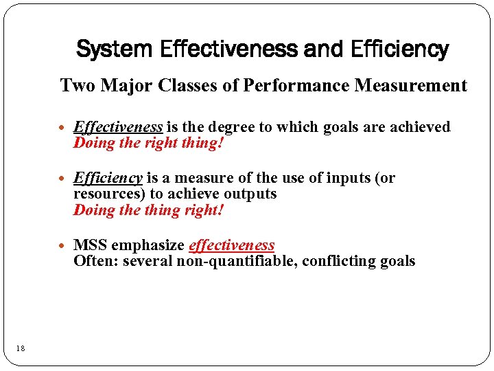 System Effectiveness and Efficiency Two Major Classes of Performance Measurement Efficiency is a measure