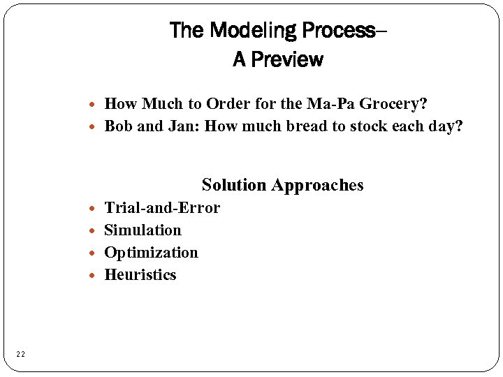 The Modeling Process-A Preview How Much to Order for the Ma-Pa Grocery? Bob and