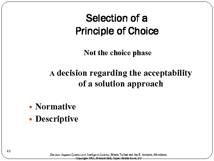 Selection of a Principle of Choice Not the choice phase A decision regarding the