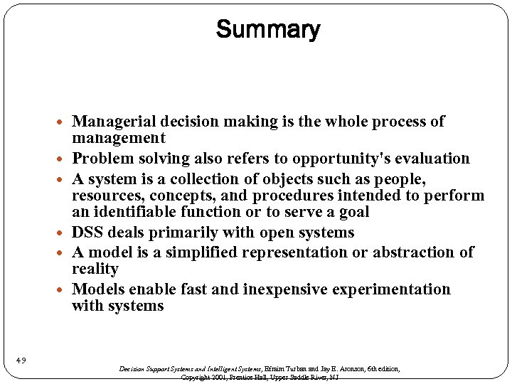 Summary 49 Managerial decision making is the whole process of management Problem solving also